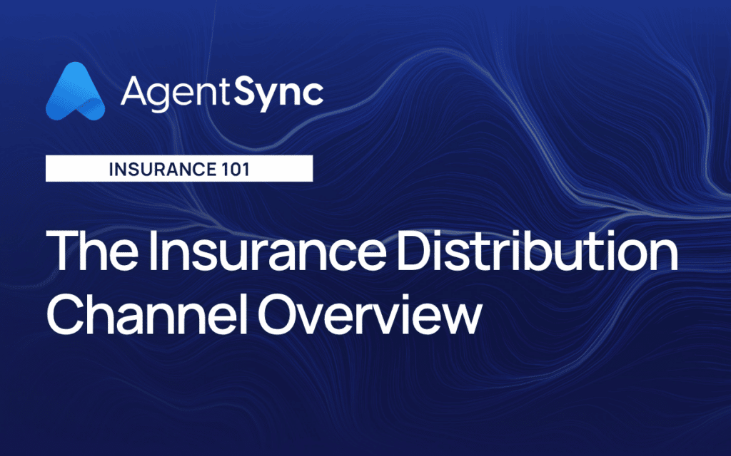 Insurance 101: The Insurance Distribution Channel Overview