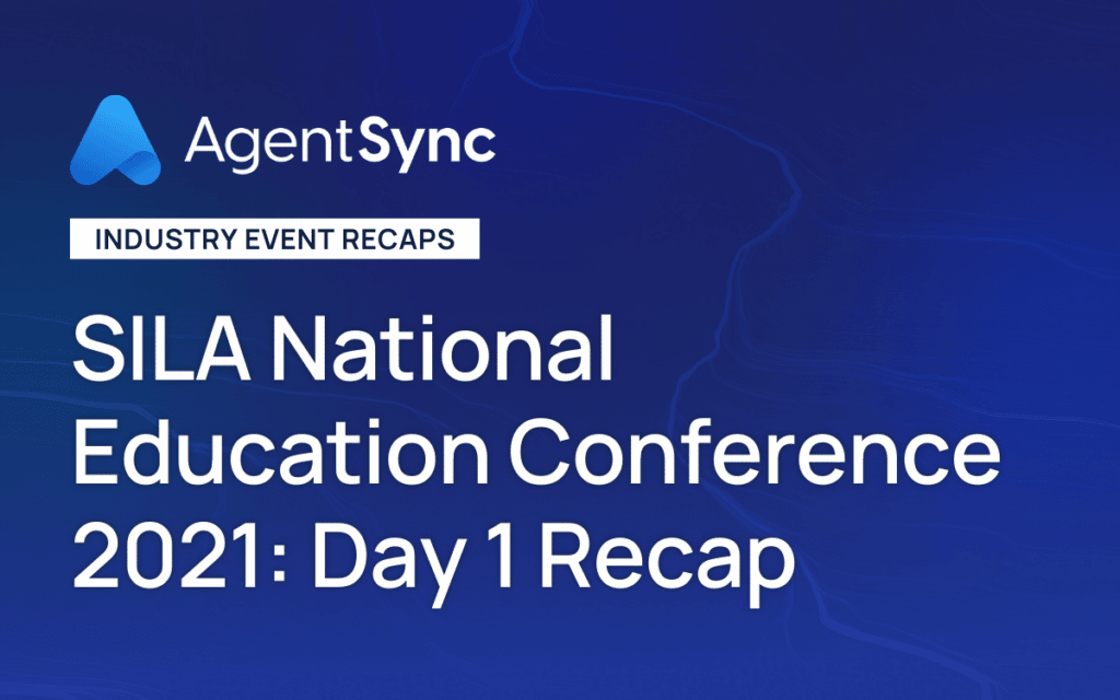 SILA National Education Conference 2021 Day 1 Recap AgentSync