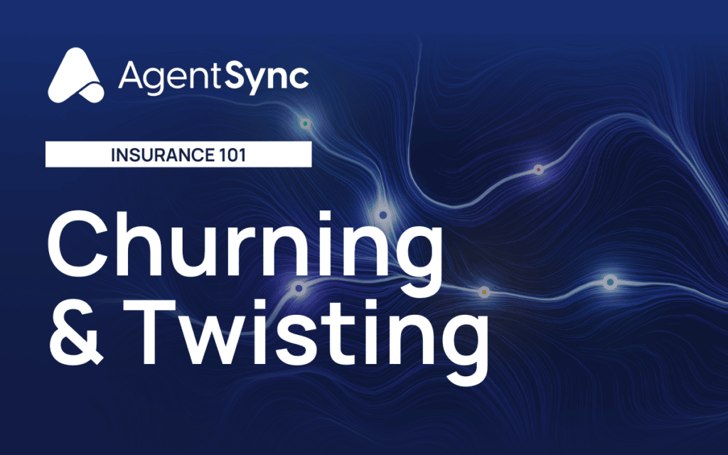 Insurance 101: Regulating Twisting and Churning and Best Practices for Carriers