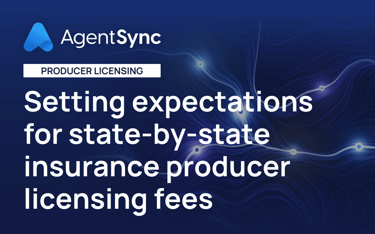Setting Expectations for State-By-State Insurance Producer Licensing Fees