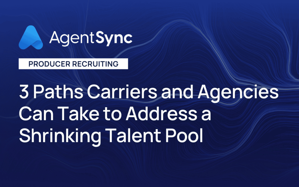 3 Paths Insurance Carriers and Agencies Can Take to Address a Shrinking Talent Pool
