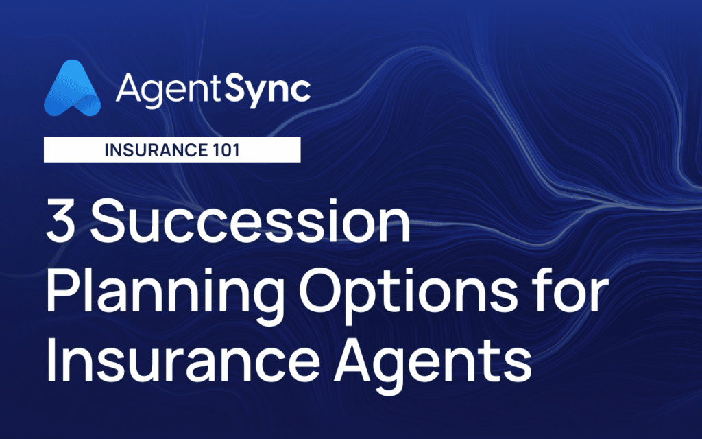 3 Succession Planning Options for Insurance Agents 