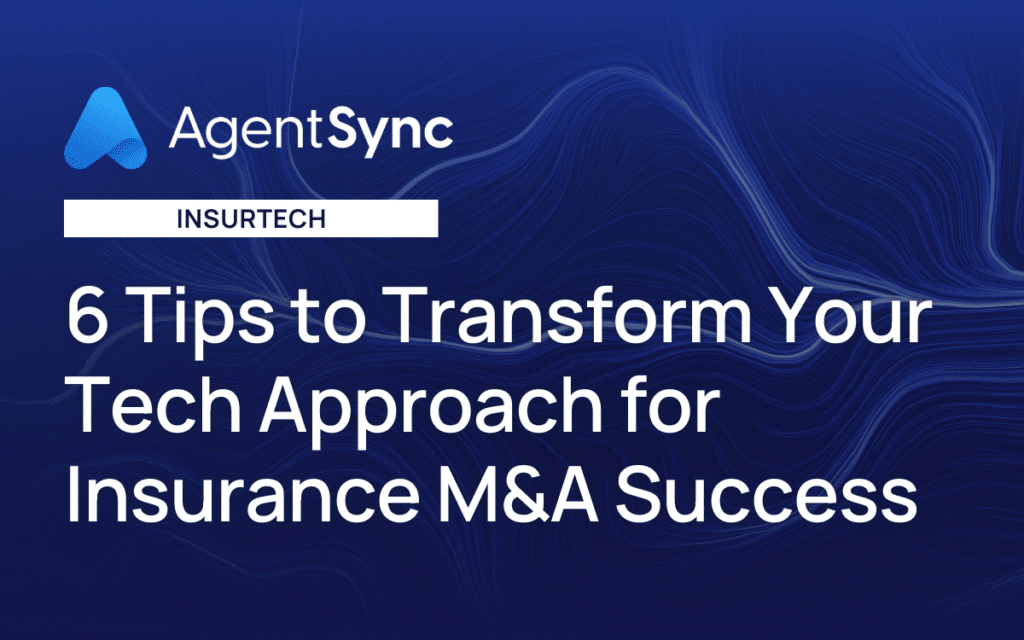 6 Tips to Transform Your Tech Approach for Insurance M&A Success 