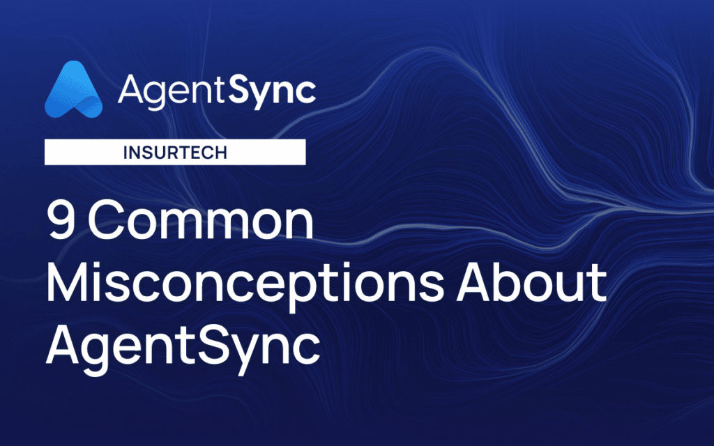 9 Common Misconceptions About AgentSync