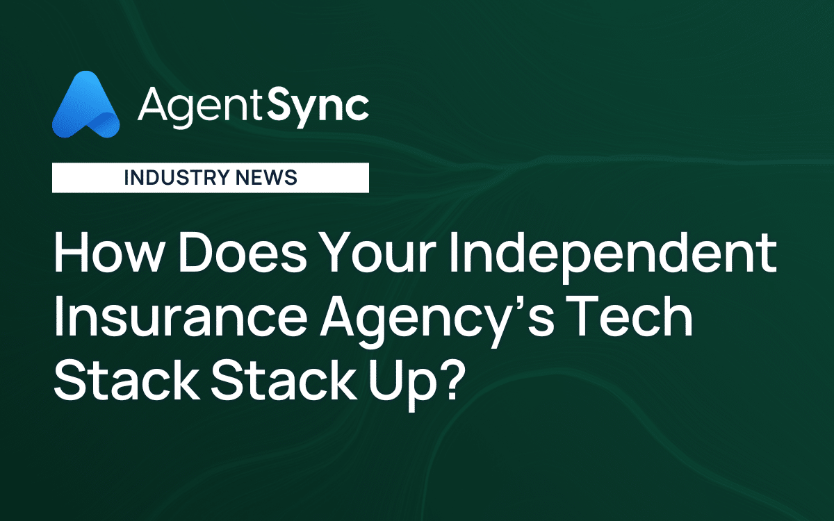 How Does Your Independent Insurance Agency’s Tech Stack Stack Up