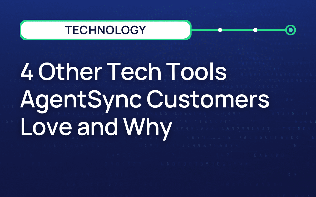 4 Other Tech Tools AgentSync Customers Love And Why | AgentSync