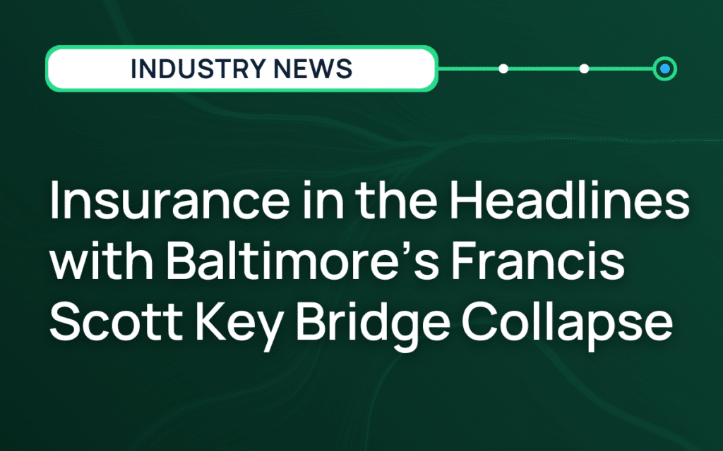 Insurance in the Headlines with Baltimore’s Francis Scott Key Bridge Collapse