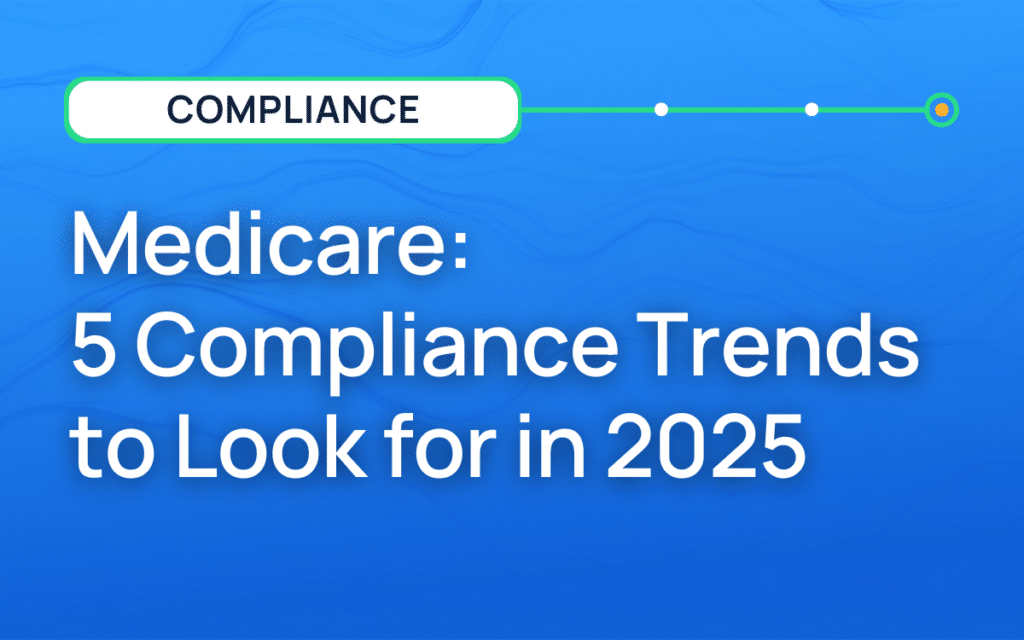 Medicare: 5 Compliance Trends to Look for in Plan Year 2025