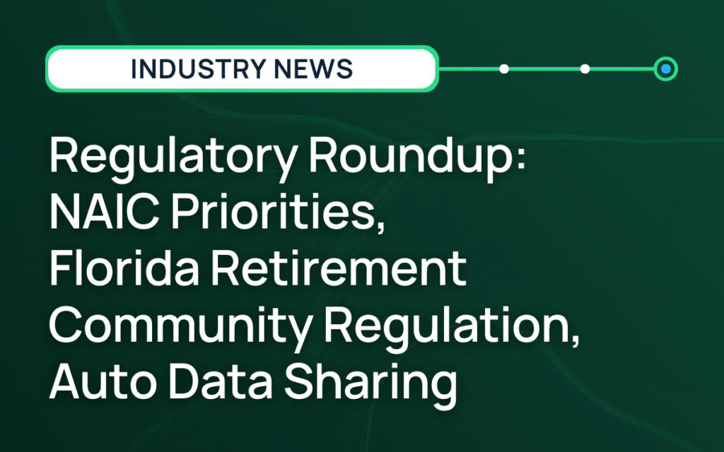 Regulatory Roundup: NAIC Priorities, Florida Retirement Community Regulation, Auto Data Sharing