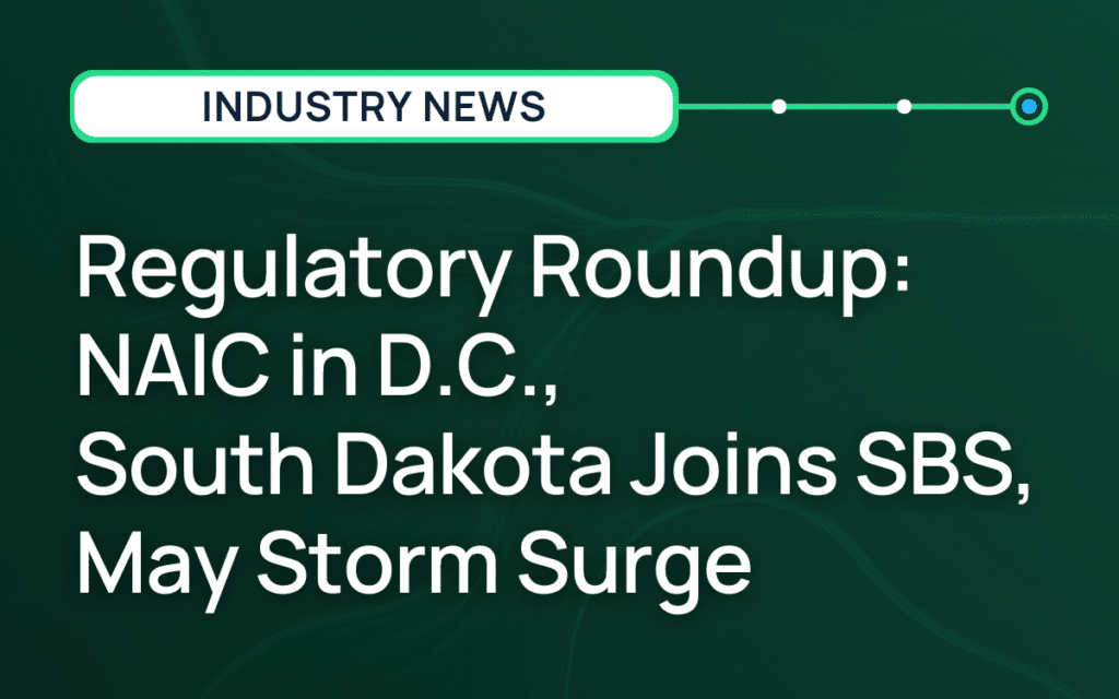 Regulatory Roundup: NAIC in D.C., South Dakota Joins SBS, May Storm Surge