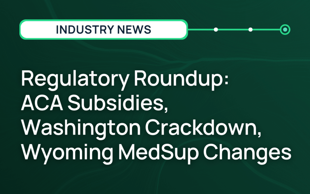 Regulatory Roundup: ACA Subsidies, Washington Crackdown, Wyoming MedSup Changes