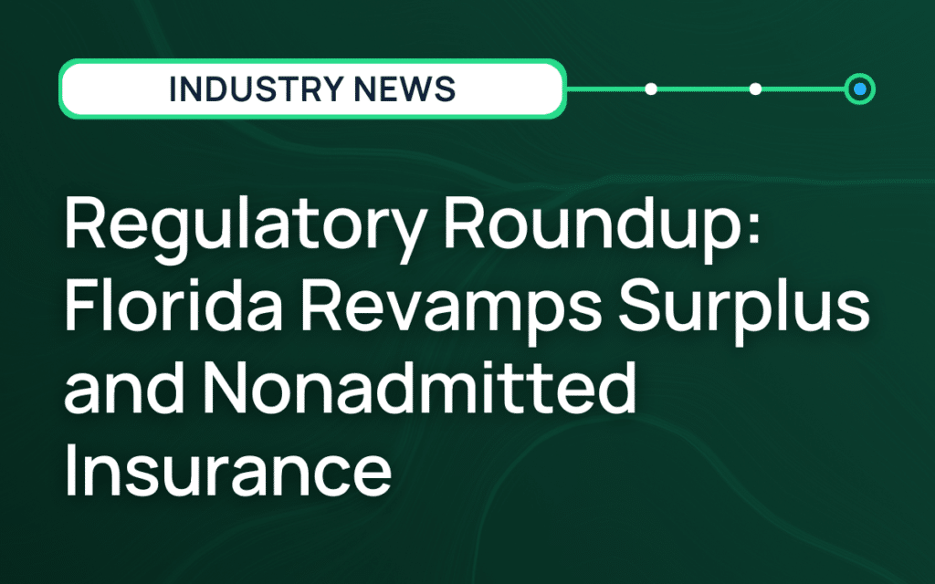 Regulatory Roundup: Florida Revamps Surplus and Nonadmitted Insurance