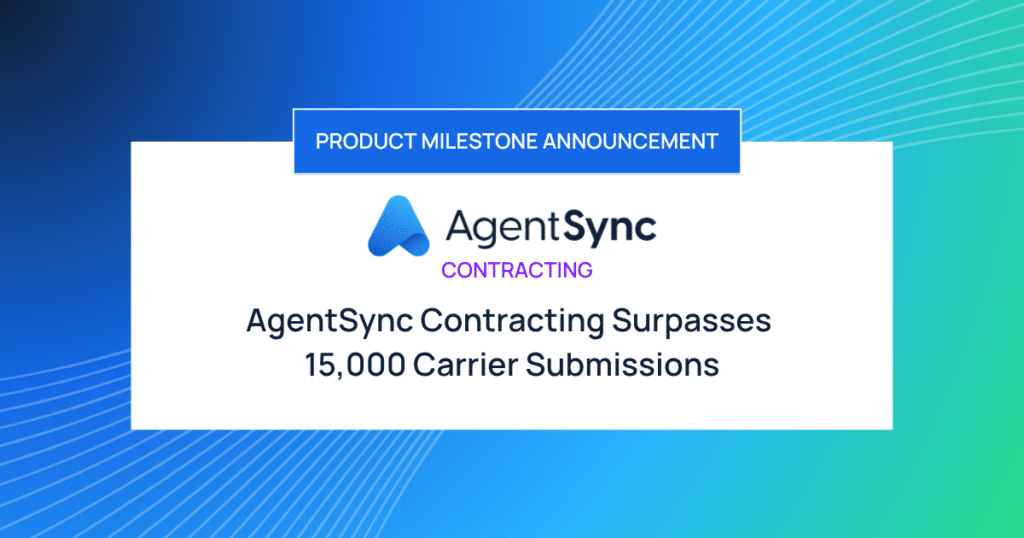 AgentSync Contracting Surpasses 15,000 Carrier Submissions